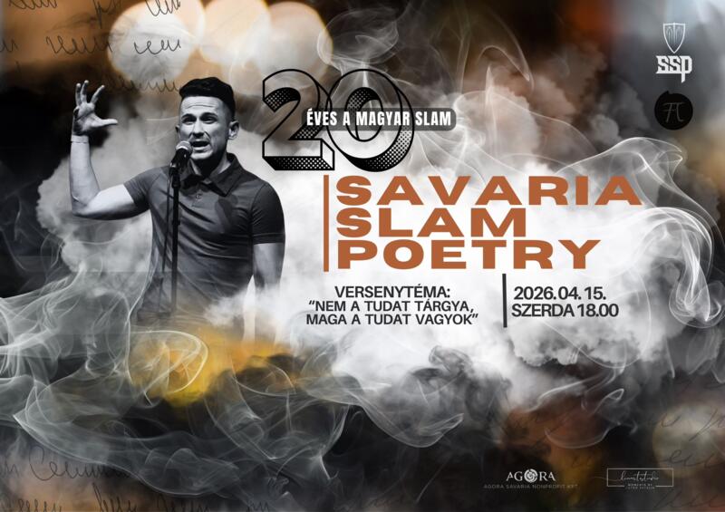 SAVARIA SLAM POETRY X 20 ÉVES A MAGYAR SLAM SAVARIA SLAM POETRY X 20 ÉVES A MAGYAR SLAM