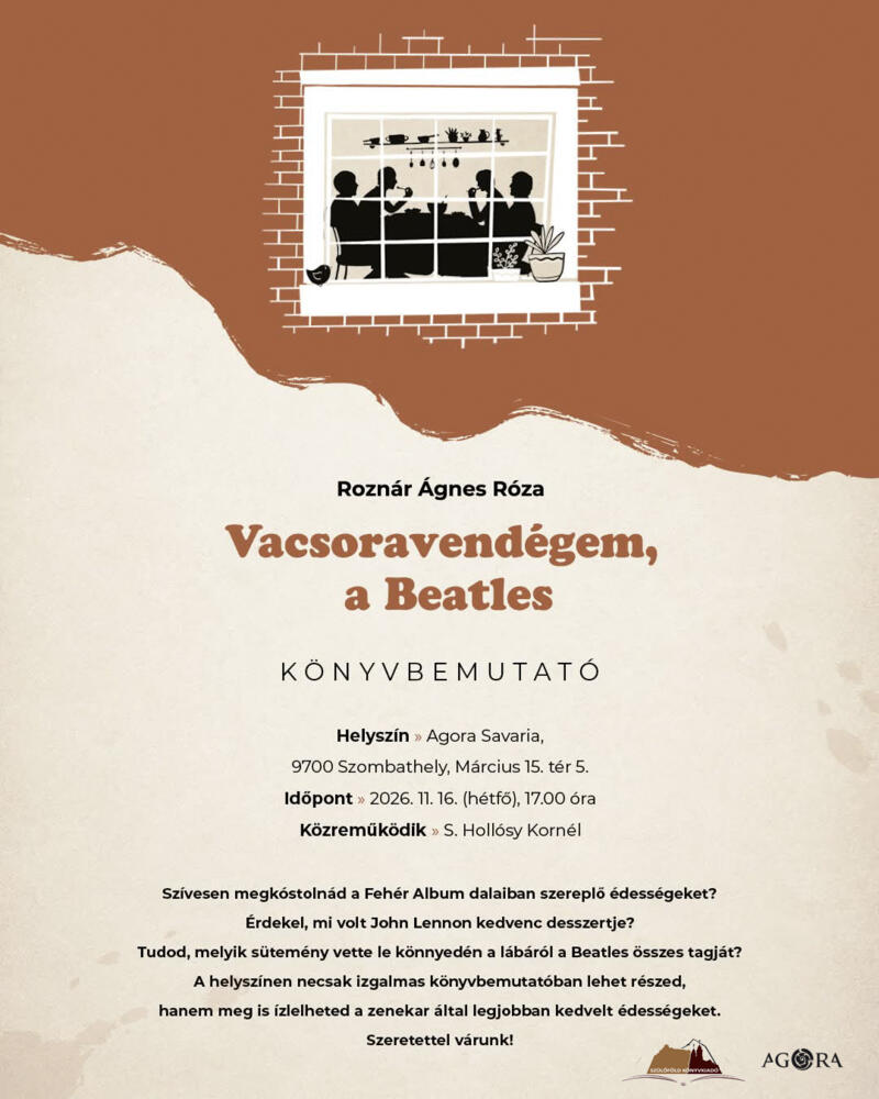 KÖNYVBEMUTATÓ: Roznár Ágnes Róza: Vacsoravendégem, a Beatles KÖNYVBEMUTATÓ: Roznár Ágnes Róza: Vacsoravendégem, a Beatles